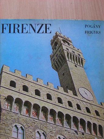 Pogány Frigyes - Firenze [antikvár]