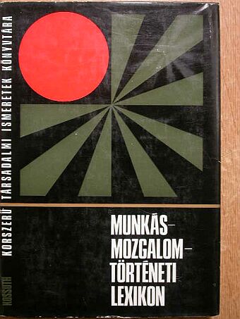 Ács Andrásné - Munkásmozgalomtörténeti lexikon [antikvár]