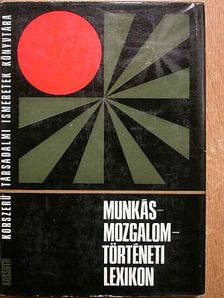 Ács Andrásné - Munkásmozgalomtörténeti lexikon [antikvár]