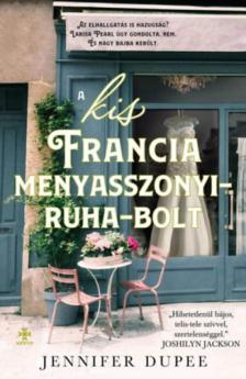 Jennifer Dupee - A kis francia menyasszonyiruha-bolt [antikvár]