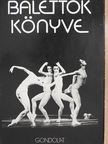 Vályi Rózsi - Balettok könyve [antikvár]