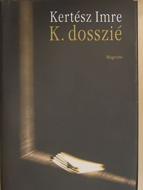 Kertész Imre - K. dosszié [antikvár]