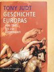 Tony Judt - Geschichte Europas von 1945 bis zur Gegenwart [antikvár]