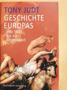 Tony Judt - Geschichte Europas von 1945 bis zur Gegenwart [antikvár]