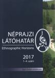 Keményfi Róbert, Biczó Gábor - Néprajzi látóhatár 2017. 1-4. szám [antikvár]