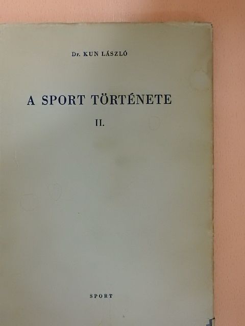 Dr. Kiss Aladár - A sport története II. [antikvár]