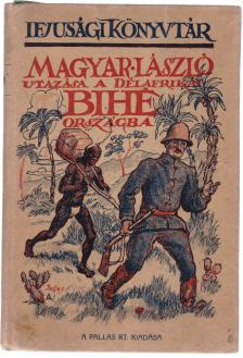 Magyar László utazása a délafrikai Bihé országba [antikvár]