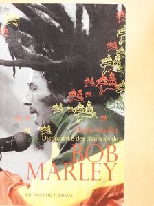 Élodie Maillot - Dictionnaire des chansons de Bob Marley [antikvár]