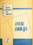 Dr. Balló Tibor - Anyák iskolája I. [antikvár]