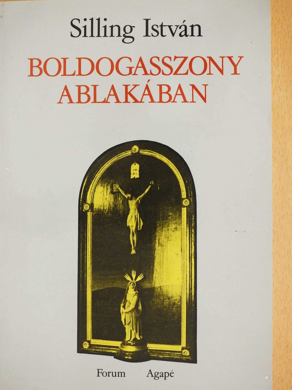Silling István - Boldogasszony ablakában (dedikált példány) [antikvár]