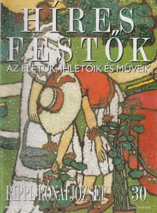 Rose Stephen - Híres festők 30 - Rippl-Rónai József [antikvár]