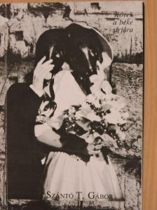 Szántó T. Gábor - Kövek a béke sírjára [antikvár]