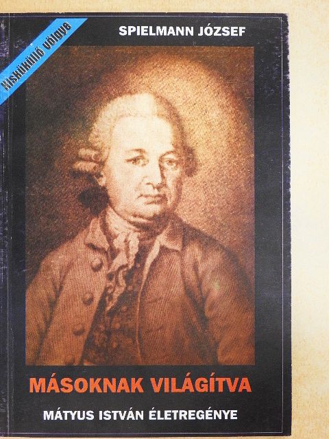 Spielmann József - Másoknak világítva [antikvár]