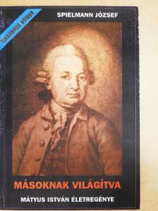 Spielmann József - Másoknak világítva [antikvár]