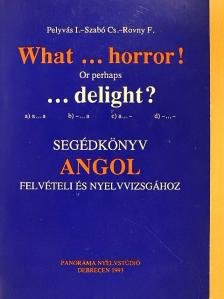Dr. Csapó József - What...horror! Or perhaps ...delight? [antikvár]