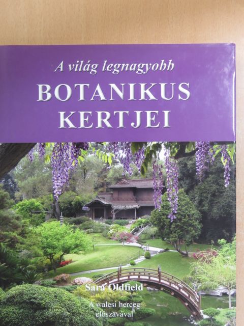 Sara Oldfield - A világ legnagyobb botanikus kertjei [antikvár]