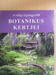 Sara Oldfield - A világ legnagyobb botanikus kertjei [antikvár]