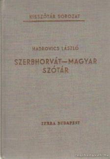 HADROVICS LÁSZLÓ - Szerbhorvát-magyar szótár [antikvár]