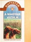 Füzesiné Szegvári Zsuzsa - A magyar vizsla [antikvár]
