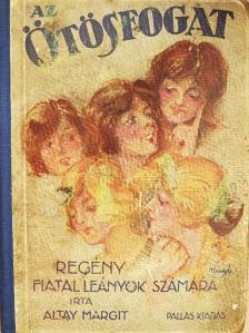 Altay Margit - Az ötösfogat [antikvár]
