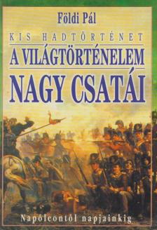 FÖLDI PÁL - A világtörténelem nagy csatái II. [antikvár]
