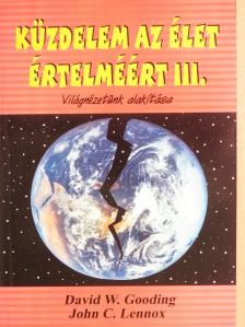 David W. Gooding - Küzdelem az élet értelméért III. [antikvár]