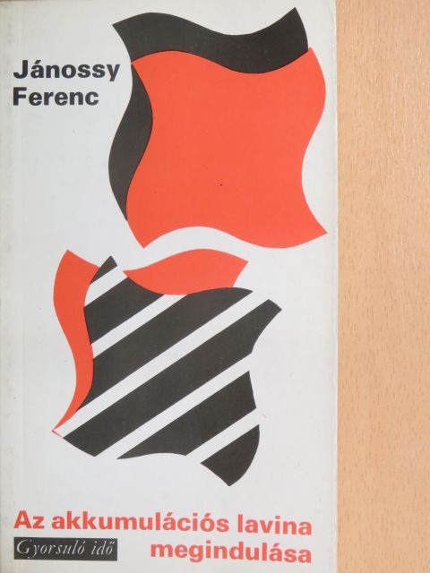 Jánossy Ferenc - Az akkumulációs lavina megindulása [antikvár]