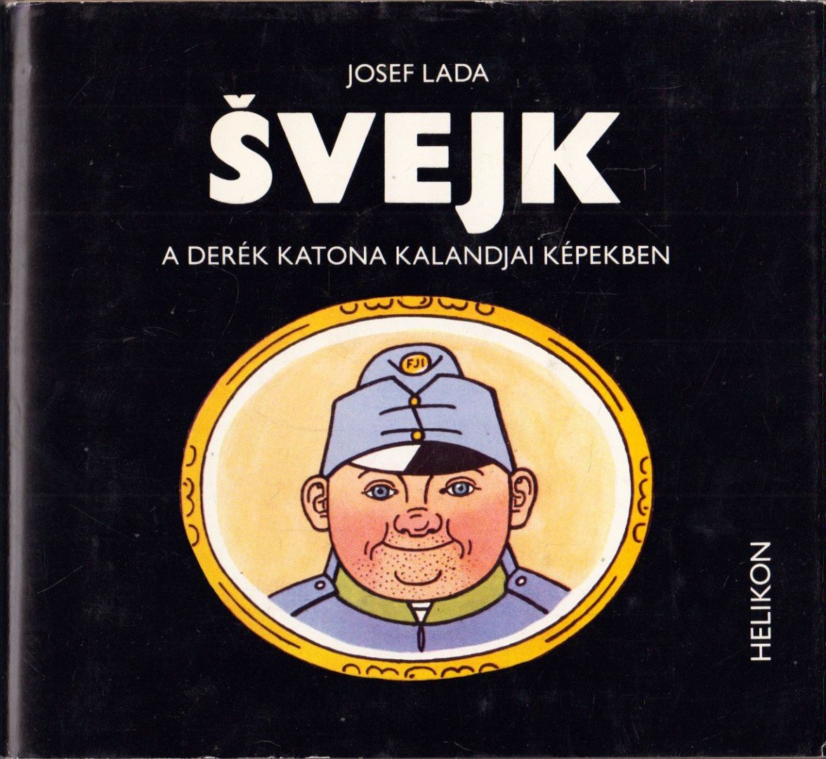 Josef Lada - Svejk, a derék katona kalandjai képekben [antikvár]