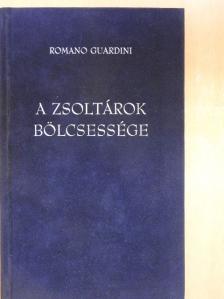Romano Guardini - A zsoltárok bölcsessége [antikvár]