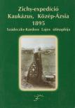 Zichy-expedíció, Kaukázus, Közép-Ázsia, 1895 [antikvár]