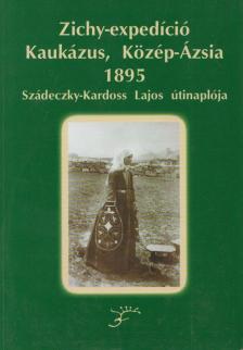 Zichy-expedíció, Kaukázus, Közép-Ázsia, 1895 [antikvár]