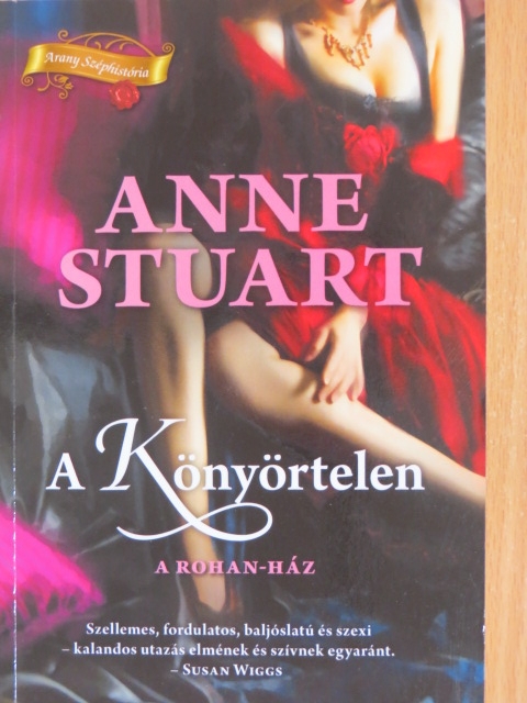Anne Stuart - A Könyörtelen [antikvár]