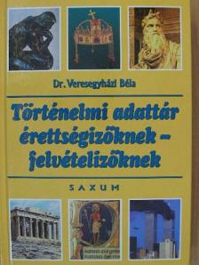 Dr. Veresegyházi Béla - Történelmi adattár érettségizőknek-felvételizőknek [antikvár]