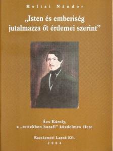 Heltai Nándor - "Isten és emberiség jutalmazza őt érdemei szerint" [antikvár]