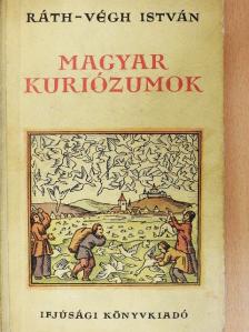 Ráth-Végh István - Magyar kuriózumok [antikvár]