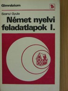 Szanyi Gyula - Német nyelvi feladatlapok I. [antikvár]