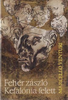 Marcello Venturi - Fehér zászló Kefalónia felett [antikvár]