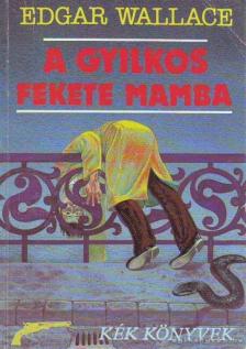 Edgar Wallace - A gyilkos fekete mamba [antikvár]