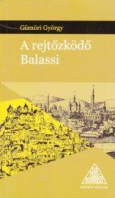 Gömöri György - A rejtőzködő Balassi