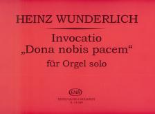 WUNDERLICH,HEINZ - INVOCATIO "DONA NOBIS PACEM" FÜR ORGEL SOLO