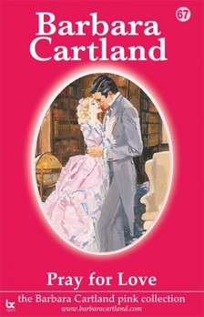 Barbara Cartland - Pray For Love [eKönyv: epub, mobi]