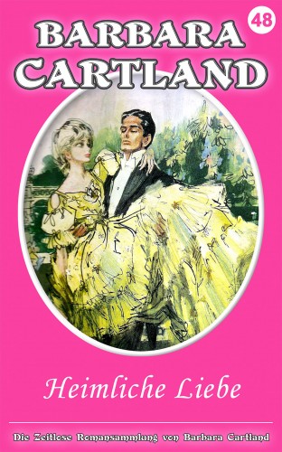 Barbara Cartland - Heimliche Liebe [eKönyv: epub, mobi]