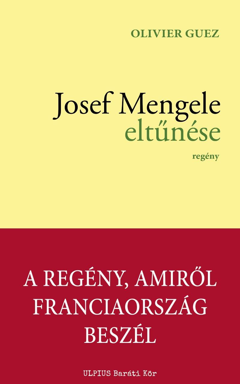 Olivier Guez - Josef Mengele eltűnése