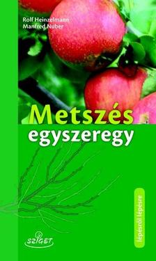 Rolf Heinzelmann - Metszés egyszeregy - A gyümölcsfák metszése