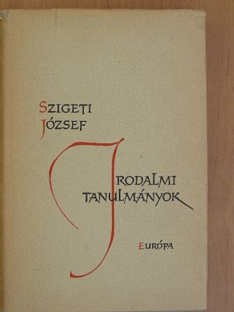 Szigeti József - Irodalmi tanulmányok [antikvár]