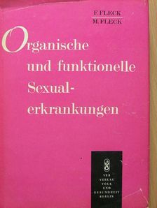 Dr. Franz Fleck - Organische und funktionelle Sexualerkrankungen [antikvár]