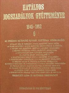 Dr. Hajagos Éva - Hatályos jogszabályok gyűjteménye 1945-1982. 6. (töredék) [antikvár]
