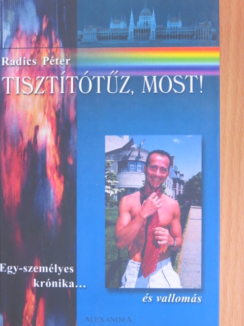 Radics Péter - Tisztítótűz, most! [antikvár]