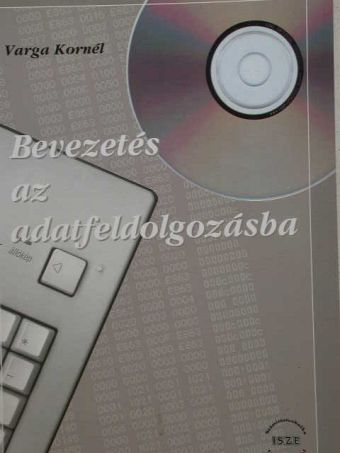 Varga Kornél - Bevezetés az adatfeldolgozásba [antikvár]