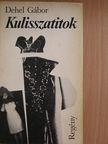 Dehel Gábor - Kulisszatitok [antikvár]